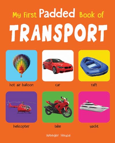 My First Padded Book of Transport: Early Learning Padded Board Books for Children