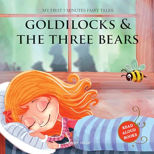 My First 5 Minutes Fairy Tales Goldilocks And The Three Bears: Traditional Fairy Tales For Children (Abridged and Retold)