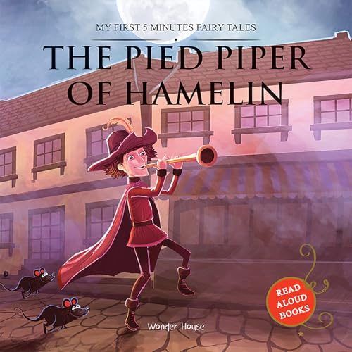 My First 5 Minutes Fairy Tales The Pied Piper of Hamelin: Traditional Fairy Tales For Children (Abridged and Retold)