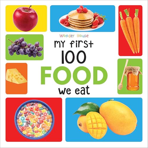 My First 100 Food We Eat: Early Learning Books for Children