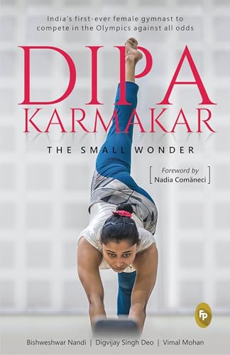 Dipa Karmakar: The Small Wonder (India's first ever female gymnast to compete in the Olympics)