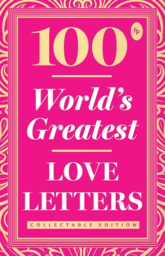 100 World’s Greatest Love Letters: Collectable Edition