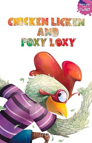 Chicken Licken and Foxy Loxy: Fairytales With A Twist