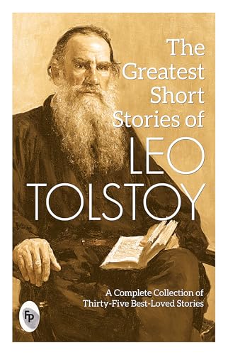 The Greatest Short Stories of Leo Tolstoy : Collectable Edition