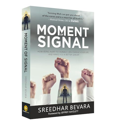 Moment of Signal: How Being Alert To Signals Can Change Your Life And Make You A Better Leader
