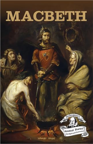 Macbeth : Shakespeare’s Greatest Stories (Abridged and Illustrated) With Review Questions And An Introduction To The Themes In The Story