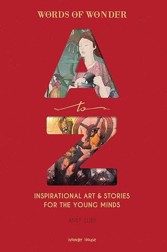 Words of Wonder A to Z : Inspirational Art & Stories For The Young Minds
