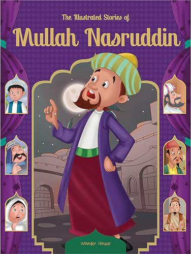 The Illustrated Stories of Mullah Nasruddin: Classic Tales For Children