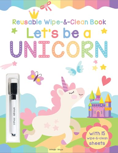 Let's be a Unicorn - Reusable Wipe And Clean Activity Book: With 15 Wipe And Clean Sheets