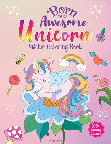 Born To Be Awesome Unicorn - Sticker Coloring Book With 100+ Stickers: Fun Activity Book For Children
