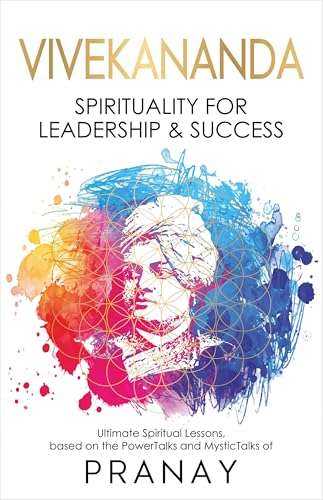 VIVEKANANDA: Spirituality For Leadership & Success