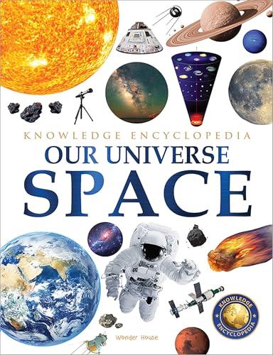 Space - Our Universe: Knowledge Encyclopedia For Children