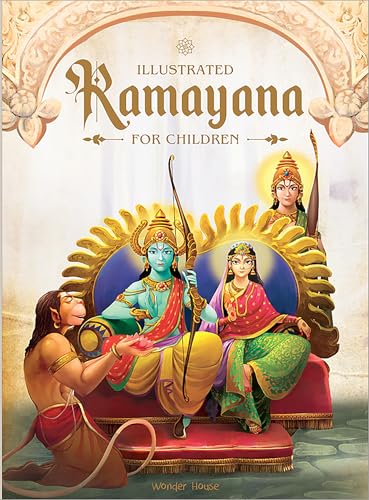 Illustrated Ramayana For Children : Immortal Epic of India (Deluxe Edition)