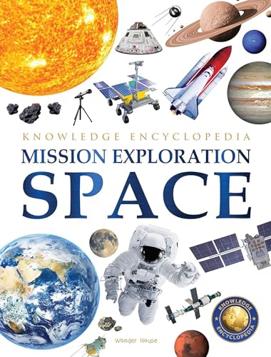 Space - Mission Exploration: Knowledge Encyclopedia For Children