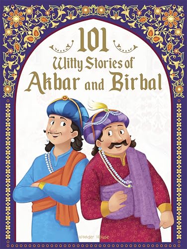 101 Witty Stories of Akbar and Birbal - Collection of Humorous Stories For Kids